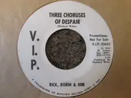 Rick, Robin & Him - Three Choruses Of Despair