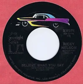 Rick Nelson - Believe What You Say / Travelin' Man