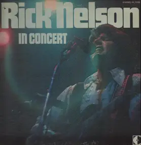 Rick Nelson - Rick Nelson In Concert