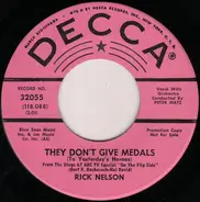 Ricky Nelson - They Don't Give Medals (To Yesterday's Heroes) / Take A Broken Heart