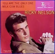 Ricky Nelson - You Are The Only One / Milk Cow Blues