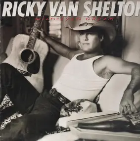 Ricky Van Shelton - Wild- Eyed Dream