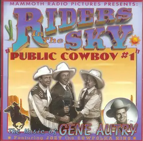 Riders in the Sky - Public Cowboy #1: The Music of Gene Autry