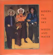 Riders In The Sky - Weeds And Water