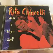 Rita Chiarelli - What a Night - Live!