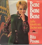 Rita Pavone - Bene Bene Bene / Liebe Könnte Wie Zucker Sein
