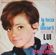 Rita Pavone - La Forza Di Lasciarti / Lui