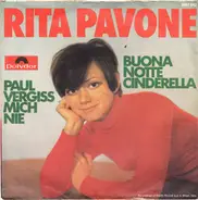 Rita Pavone - Paul Vergiss Mich Nie / Buona Notte Cinderella