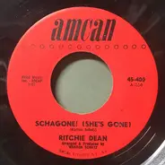 Ritchie Dean - Schagone! (She's Gone) / Now You Tell Me