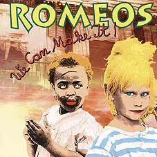 The Romeos - We can make it!