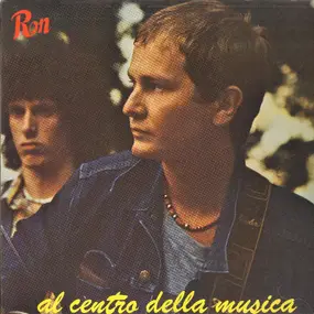 Ron - Al Centro Della Musica