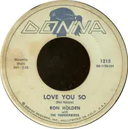 Ron Holden With The Thunderbirds - Love You So / My Babe