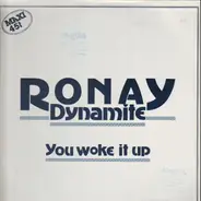 Ronay - Dynamite / You Woke It Up