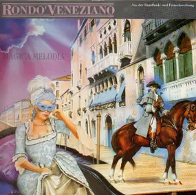 Rondó Veneziano - Magica Melodia