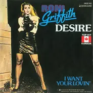 Roni Griffith - Desire / I Want Your Lovin