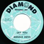 Ronnie Dove - Say You / Let Me Stay Today