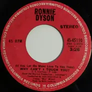 Ronnie Dyson - Why Can't I Touch You? / Girl Don't Come