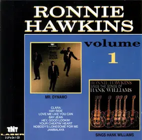 Ronnie Hawkins - Volume 1 - Mr. Dynamo / Sings The Songs Of Hank Williams