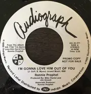 Ronnie Prophet - I'm Gonna Love Him out of You