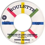 Ronnie Hawkins - The Ballad Of Caryl Chessman