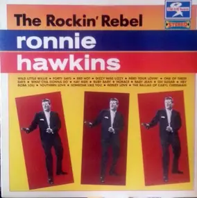 Ronnie Hawkins - The Rockin' Rebel
