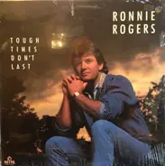 Ronnie Rogers - Tough Times Don't Last