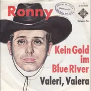 Ronny - Kein Gold Im Blue River / Valeri, Valera