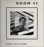 Room 42 - Baby He's Mine