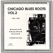 Roosevelt Scott , George Jefferson , Lulu Scott - Chicago Blues Roots Vol.2 (1938-1940) Complete Recordings
