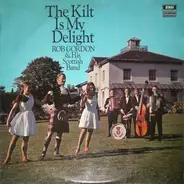 Rob Gordon And His Band - The Kilt Is My Delight