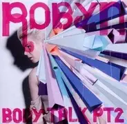 Robyn - Body Talk Pt.2