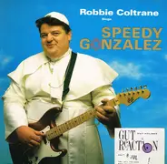 Robbie Coltrane - Speedy Gonzalez