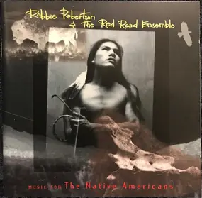 Robbie Robertson - Music for the Native Americans