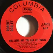 Robert Goulet - On A Clear Day You Can See Forever / Come Back To Me, My Love