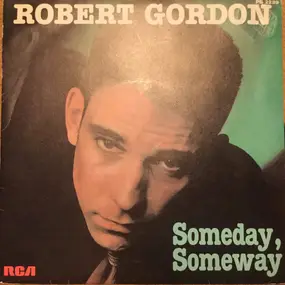 Robert Gordon - Someday, Someway
