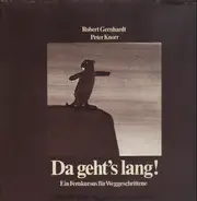 Robert Gernhardt & Peter Knorr - Da Geht's Lang!