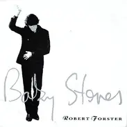Robert Forster - Baby Stones