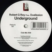 Robert G. Roy Pres. Dualission - Underground