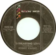 Robert Knight - Everlasting Love / Somebody's Baby