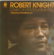 Robert Knight - Love on a Mountain Top