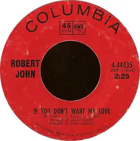 robert john - If You Don't Want My Love / Don't
