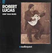 Robert Lucas - Usin' Man Blues