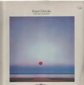 Robert Schroder - Harmonic Ascendant