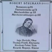 Schumann - Romanzen Op.94 / Fantasiestücke Op.73 / Märchenbilder Op.113 / Märchenerzählungen Op.132