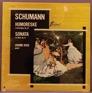 Robert Schumann - Jerome Rose - Humoreske In B-flat Major, Op. 20 / Sonata In F Minor, Op. 14