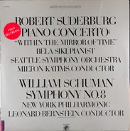 Robert Suderburg / William Schuman - Piano Concerto: "Within The Mirror Of Time" / Symphony No. 8