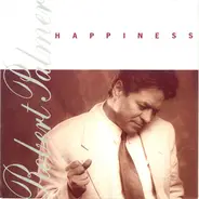 Robert Palmer - Happiness