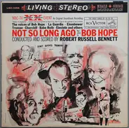 Robert Russell Bennett Narrated By Bob Hope , Various - Not So Long Ago