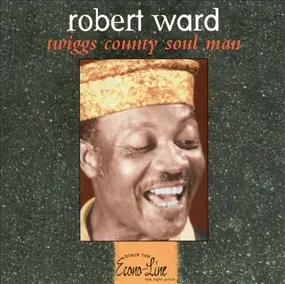 Robert Ward - Twiggs County Soul Man