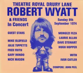 Robert Wyatt - Theatre Royal Drury Lane 8th September 1974